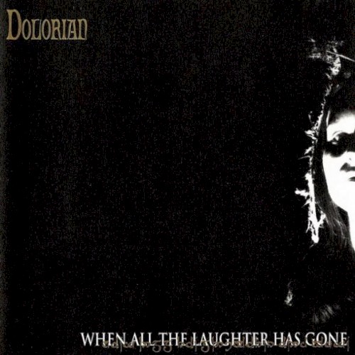 Dolorian - When All the Laughter Has Gone